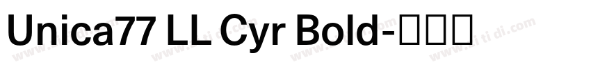 Unica77 LL Cyr Bold字体转换
